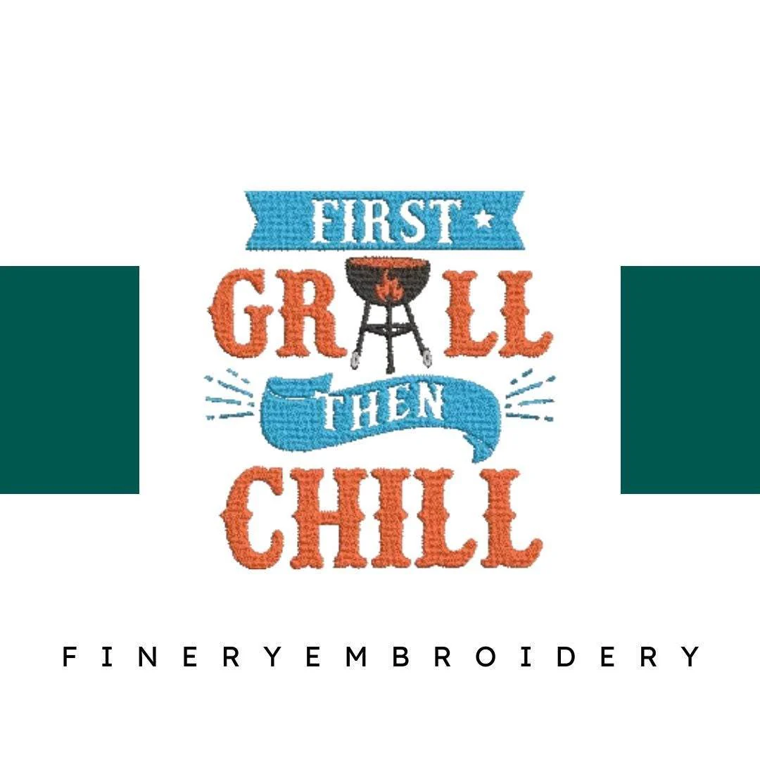 First-Grill-then-Chill-Summer - Embroidery Design