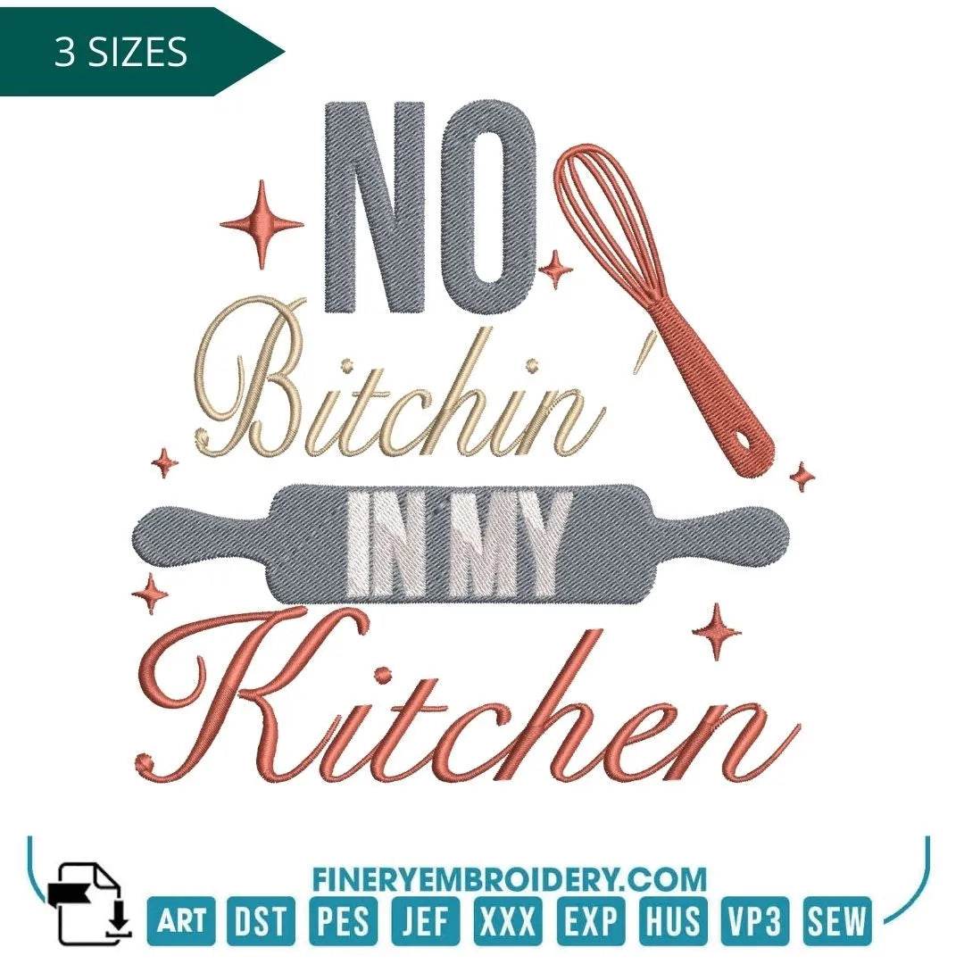 "No Bitchin’ in My Kitchen Embroidery Design"